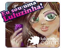 Eu sou uma Luluzinha!